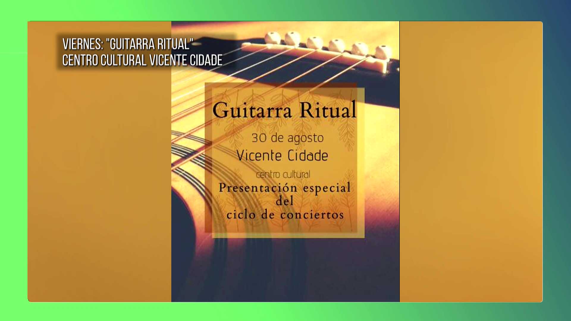 Guía de shows: “Guitarras Ritual, Trío Da Capo en Oberá, documental Tres Fronteras en el Imax”